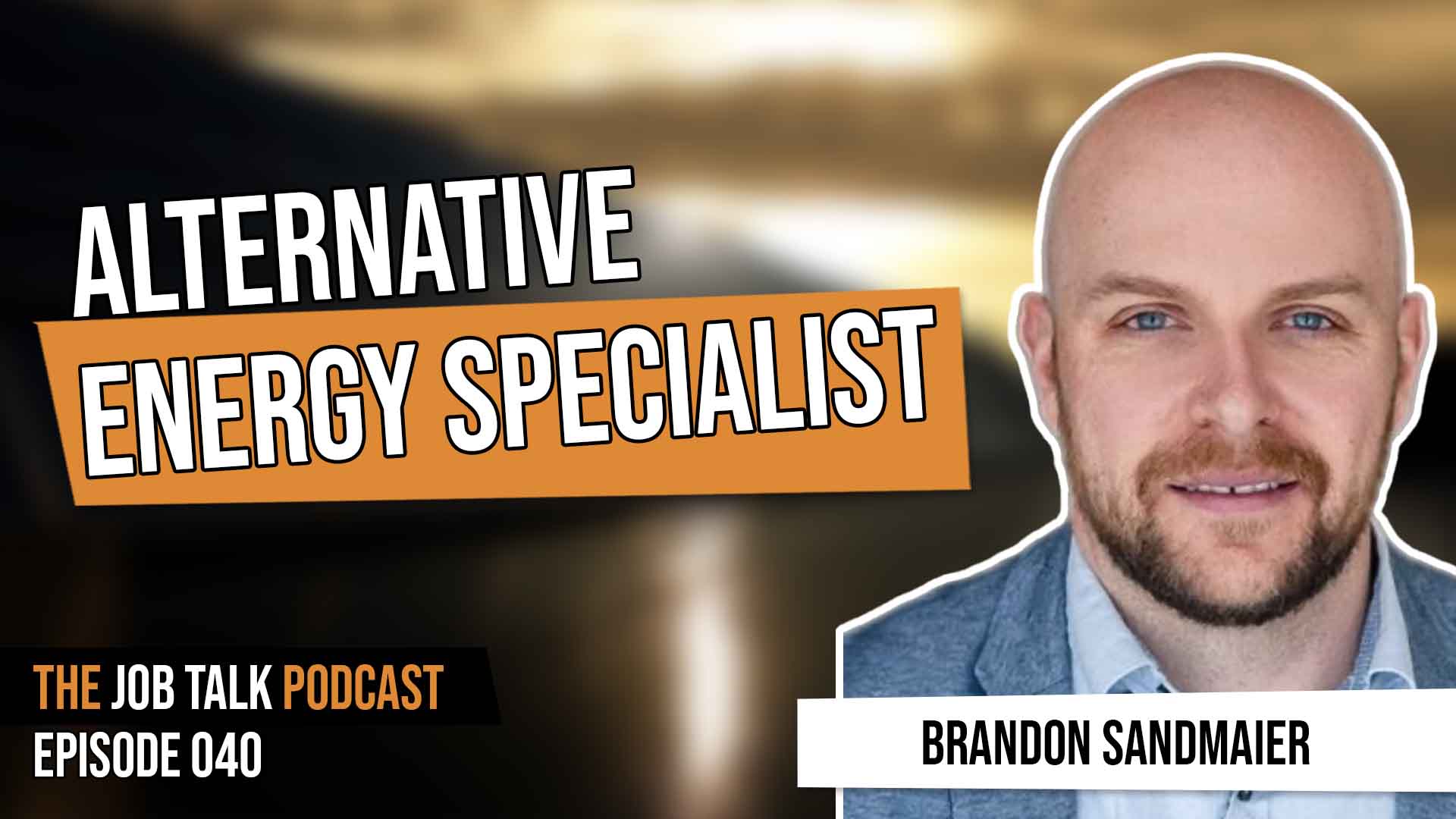 alternative-energy-talk-with-brandon-sandmaier-the-job-talk-podcast